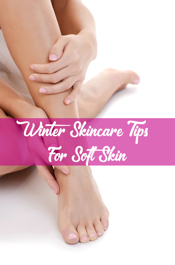 5 Healthy Winter Skincare Tips for Soft Skin