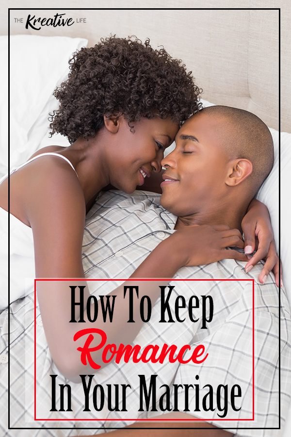 5 Simple Ways To Keep Romance In Your Marriage